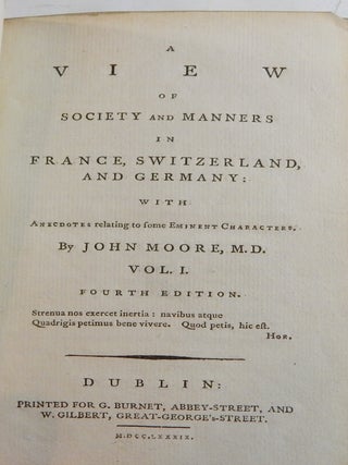 Moore's Travels: A View of the Society and Manners in France, Switzerland, and Germany; A View of the Society and Manners in Italy; A Journal During a Resident in France