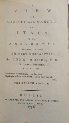 Moore's Travels: A View of the Society and Manners in France, Switzerland, and Germany; A View of the Society and Manners in Italy; A Journal During a Resident in France