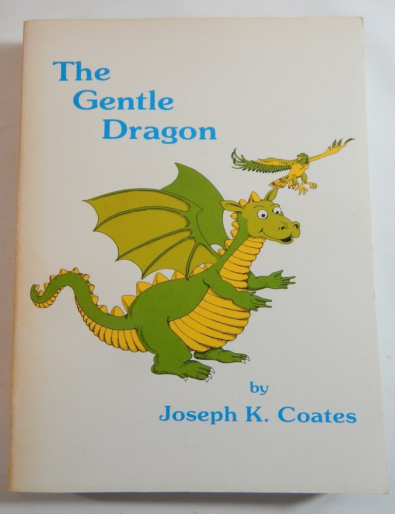 Item #24658 The Gentle Dragon. Joseph K. Coates.