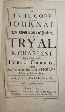 Item #24681 A True Copy of the Journal of the High Court of Justice for the Tryal of K. Charles...