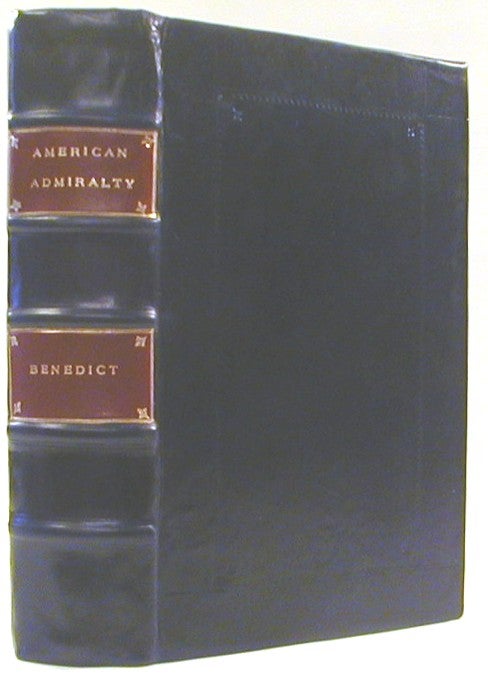 Item #50016 The American Admiralty, Its Jurisdiction and Practice, with Practical Forms and Directions. Erastus C. Benedict.